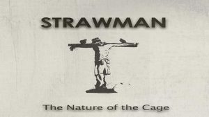 Strawman - The Nature of the Cage (OFFICIAL)